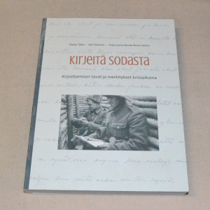Kirjeitä sodasta - Kirjoittamisen tavat ja merkitykset kriisiaikoina